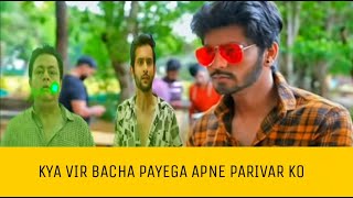 KYA VIR BACHA PAYEGA APNE PARIVAR KO|HERO GAYAB MODE ON