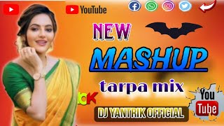 🆕 NEW MASHUP TARPA ❗ MIX _2024_@Dj_yantrik_official #tarpa#tarpasong#newtarpa2024