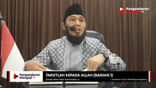 Takutlah Kepada Allah (Bagian 1) - Ustadz. Rizal Yuliar Putrananda, Lc