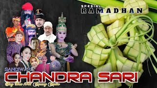 Live Sandiwara Chandra Sari lll Spesial Ramadhan Sambil Nunggu Sahur lll Part 7