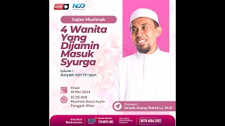 🔴LIVE | 4 Wanita Yang Dijamin Masuk Syurga | Ustadz Anang Wahid C, Lc. M.HI