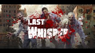 Last Whisper Gameplay en Español | Cómo Sobrevivir al Apocalipsis Zombie 🌍🧟‍♂️