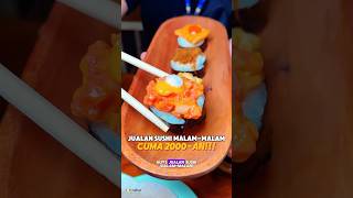 JUALAN SUSHI MALAM HARI CUMA 2000-AN #kuliner #sushi #japanesefood