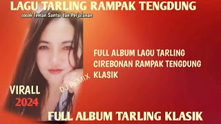 FULL ALBUM LAGU TARLING CIREBONAN RAMPAK TENGDUNG KLASIK//KUMPULAN LAGU PANTURA @diaryhijrah_17