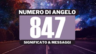 Perché vedo il numero angelico 847? Significato completo del numero angelico 847