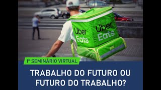 [13/05/2021] Trabalho do Futuro ou Futuro do Trabalho? Mesa de Discussão - Rodada 1