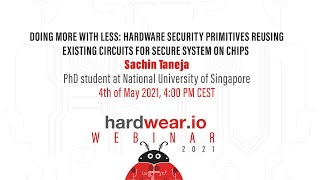 Hardware Security Primitives reusing Existing Circuits for Secure System on Chips | Sachin Taneja