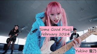 Just some good music February 2024 |yukinoユキノ