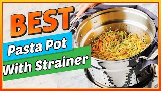 ✅ Best Pasta Pot With Strainer In 2024 – Make Your Pasta More Easily!