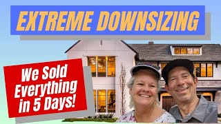 Extreme Downsizing. You Can Do It!  Sell Everything you own and travel full time.