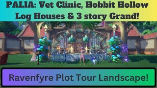 PALIA 3 story Grand Harvest, Vet Clinic, HOBBIT hollow log houses! Ravenfyre Plot Tour Landscape