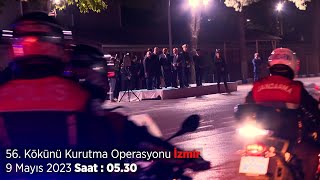 Kökünü Kurutma Operasyonu - 56📍İzmir