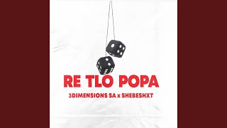 Re Tlo Popa (feat. Shebeshxt)