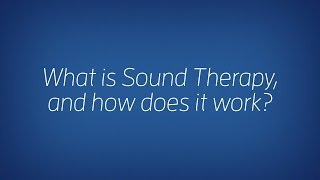 Sound Therapy (What is Sound Therapy for Tinnitus?) | Sound Relief Tinnitus & Hearing Center