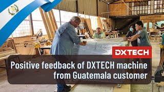 Positive Feedback of DXTECH Co2 Laser Machine from Guatemala Customer