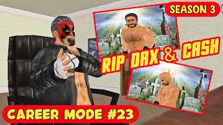 I Killed Dax & Cash - Wrestling Empire S3 Eps 23