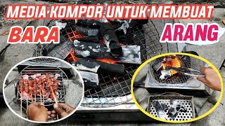 CARA MEMBUAT BARA ARANG DENGAN MEDIA KOMPOR