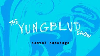 YUNGBLUD - casual sabotage [LIVE] (The YUNGBLUD Show)