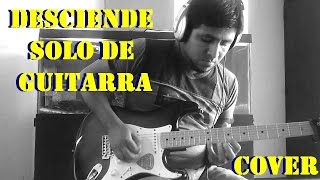 DESCIENDE - GUITAR COVER - GUITARRA - MIEL SAN MARCOS