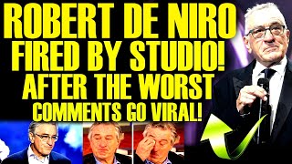 ROBERT DE NIRO CRIES AFTER GETTING FIRED BY STUDIO AFTER THE WORST COMMENTS GO VIRAL! TOTAL FAIL