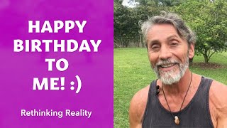 Rethinking Reality: Happy Birthday To Me :) | Dr. Robert Cassar