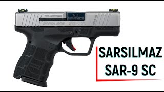 SARSILMAZ SAR9 SC SUB KOMPAKT İNCELEME VE ATIŞ (SARSILMAZ SAR-9 SC PISTOL REVIEW AND SHOOTING)