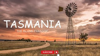 Tasmania - The Island Paradise