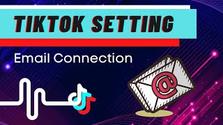 TikTok Account connect with email