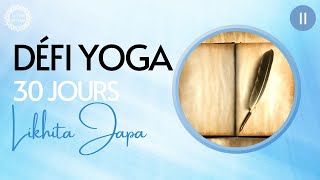 DÉFI YOGA 30 Jours - Likhita Japa (11/30)