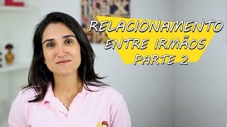 Relacionamento entre irmãos parte 2 - Studio da Criança