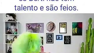 Quando Falam que os Berti é Feio é nao Tem Talento !