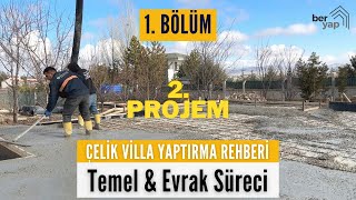 Çelik Villa Yaptırma Rehberi (1.Bölüm) Temel Betonu Subasman Yaptırma & Evrak İşleri (Maliyetlerle)