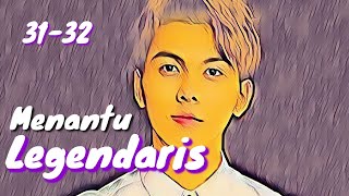 Menantu legendaris 31-32