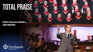 “Total Praise”  First Dallas Choir & Orchestra, November 10, 2024