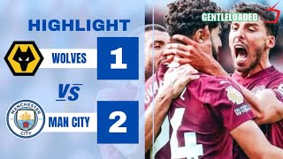 Wolves vs Manchester City (1-2) Highlights