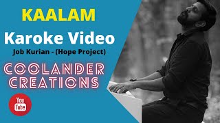 Kaalam | Karoke Video | Job Kurian's Hope Project | Coolander Creations