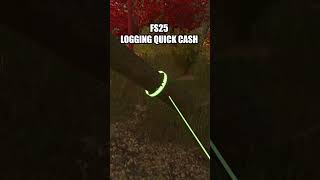 fs25 Logging Quick Money