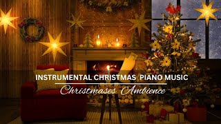 Instrumental Christmas  piano music | Christmases  Ambience