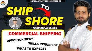 How to get into Commercial Shipping as a Deck Officer? What are the opportunities? | Ship To Shore