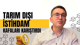 Tarım Dışı İstihdam Kafaları Karıştırdı