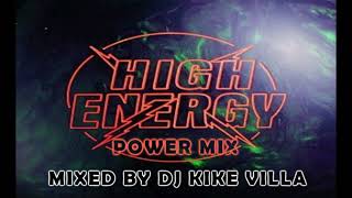 HI ENERGY POWER MIX MIXED BY DJ KIKE VILLA