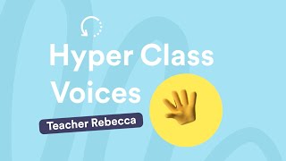 Hyper Class Voices Teacher Rebecca