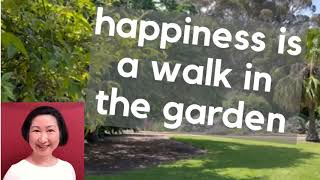 Happiness is a walk in the garden