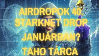 Airdropok 40. -  Starknet drop januárban? Taho tárca, ETH előrejelzés