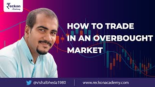 Nifty & Banknifty Short Term View - Episode 107 How to trade in an overbought market