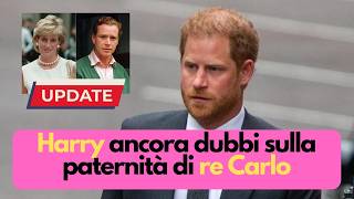 Harry ancora dubbi sulla paternità di Carlo e le prove del DNA