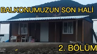 BALKONUMUZ SON HALİ!!// AKSİLİKLER PEŞİMİZİ BIRAKMADI