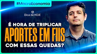 É hora de TRIPLICAR aportes em FIIS com essas QUEDAS?