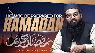 How to be prerpeared for ramadan | Saifullah Sanaullah