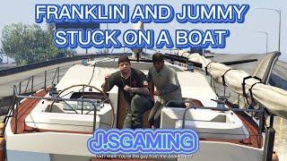 Franklin and Jimmy Stuck on a Boat: Hilarious Adventure with J.S Gaming!